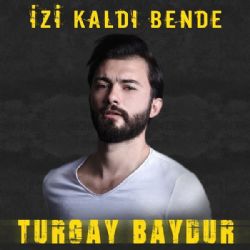 Turgay Baydur İzi Kaldı Bende