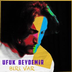 Ufuk Beydemir Biri Var