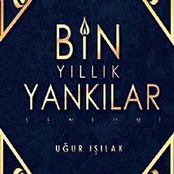 Uğur Işılak Bin Yıllık Yankılar