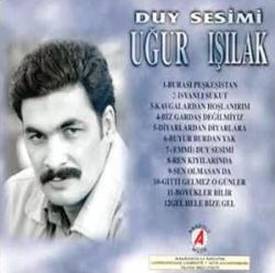 Uğur Işılak Duy Sesimi