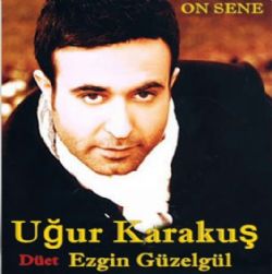 Uğur Karakuş On Sene