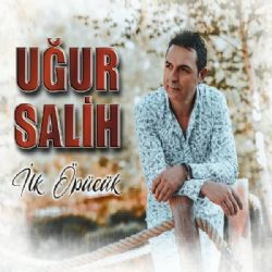 Uğur Salih İlk Öpücük