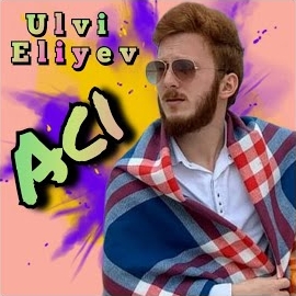 Ulvi Eliyev Acı