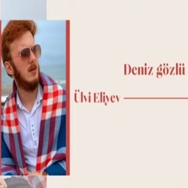 Ulvi Eliyev Deniz Gözlü