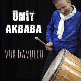 Ümit Akbaba Vur Davulcu