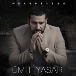 Ümit Yaşar Neredeysen