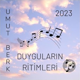 Umut Berk Duyguların Ritimleri