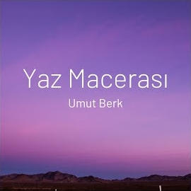 Umut Berk Yaz Macerası