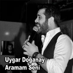 Uygar Doğanay Aramam Seni