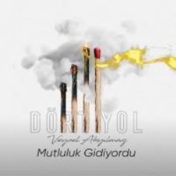 Veysel Akyılmaz Mutluluk Gidiyordu