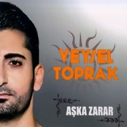 Veysel Toprak Aşka Zarar