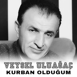 Veysel Uluağaç Kurban Olduğum