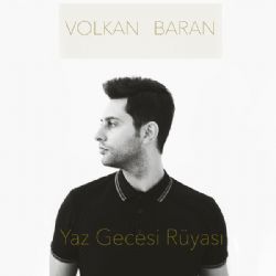 Volkan Baran Yaz Gecesi Rüyası