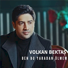 Volkan Bektaş Ben Bu Yaradan Ölmem