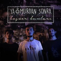 Yağmurdan Sonra Boşver Bunları