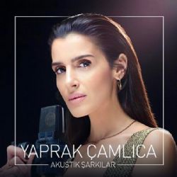 Yaprak Çamlıca Akustik Şarkılar