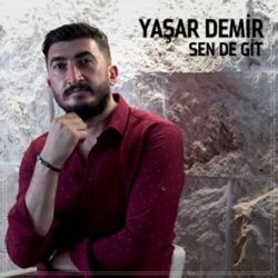 Yaşar Demir Sen De Git