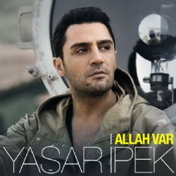 Yaşar İpek Allah Var