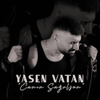 Yasen Vatan Canın Sağolsun