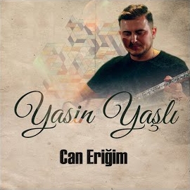 Yasin Yaşlı Can Eriğim