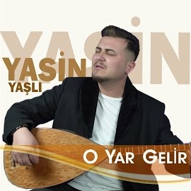 Yasin Yaşlı O Yar Gelir