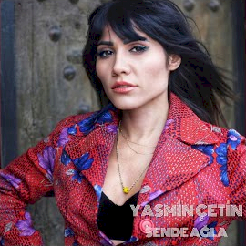 Yasmin Çetin Sende Ağla