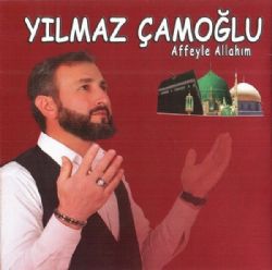 Yılmaz Çamoğlu Affeyle Allahım