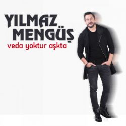 Yılmaz Mengüç Veda Yoktur Aşkta