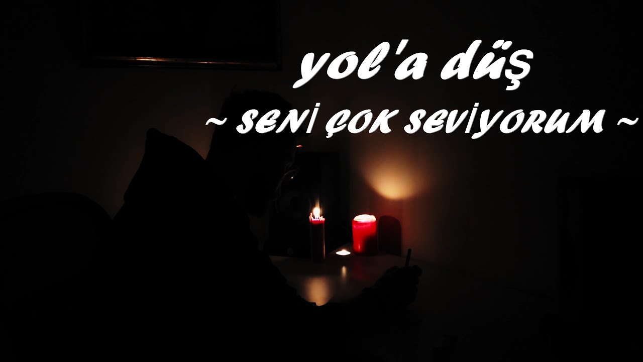 Yola Düş Seni Çok Seviyorum