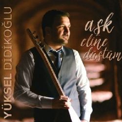 Yüksel Didikoğlu Aşk Eline Düştüm