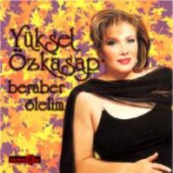 Yüksel Özkasap Beraber Ölelim