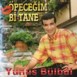 Yunus Bülbül Öpeceğim Bir Tane