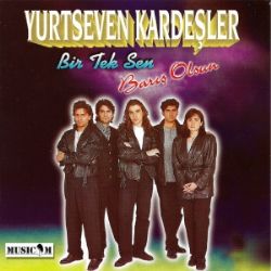 Yurtseven Kardeşler Bir Tek Sen Barış Olsun