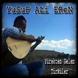 Yusuf Ali Eren Yürekten Gelen Türküler