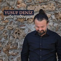 Yusuf Deniz Yalnız Öleceğim