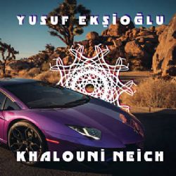 Yusuf Ekşioğlu Khalouni N3ich