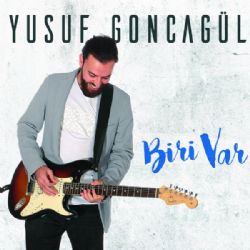 Yusuf Goncagül Biri Var