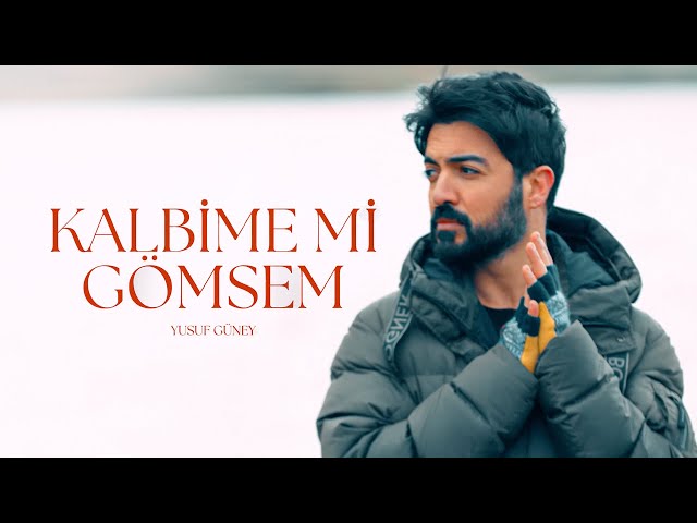 Yusuf Güney Kalbime Mi Gömsem