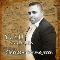 Yusuf Kardelen Gidersen Dönmeyesen