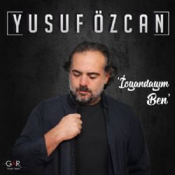 Yusuf Özcan İsyandayım Ben