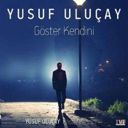 Yusuf Uluçay Göster Kendini