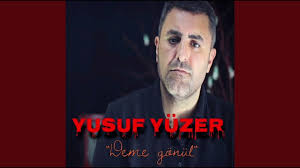 Yusuf Yüzer Deme Gönül