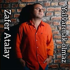 Zafer Atalay Yalvarmak Olmaz