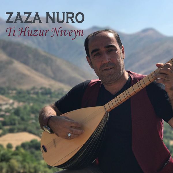 Zaza Nuro Tı Huzur Nıveyn