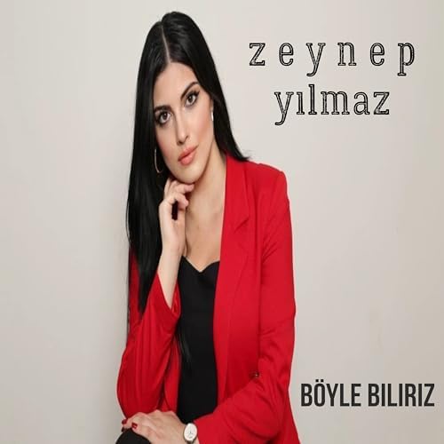 Zeynep Yılmaz Böyle Biliriz