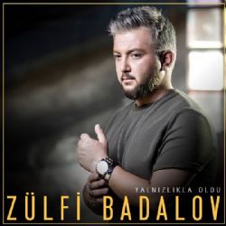 Zülfi Badalov Yalnızlıkla Oldu